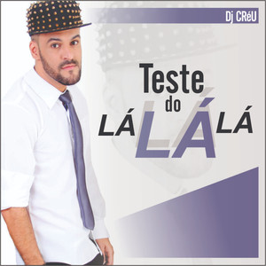 Teste do Lá Lá Lá (Explicit)