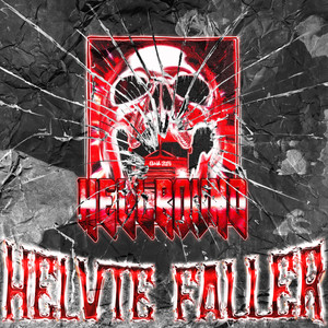 Helvete Faller (Explicit)