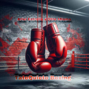 Tatequieto boxing (feat. Otroidioma )