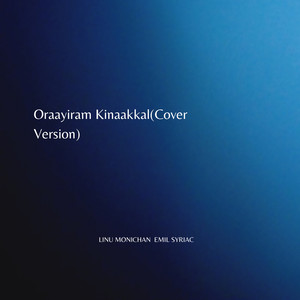 Orayiram Kinaakkal (COVER版)