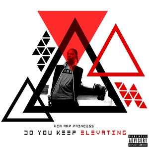 Do You Keep Elevating (Explicit)