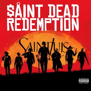 “SAINT DEAD REDEMPTION”