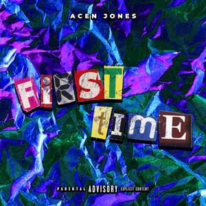 FiRST TiME (Explicit)
