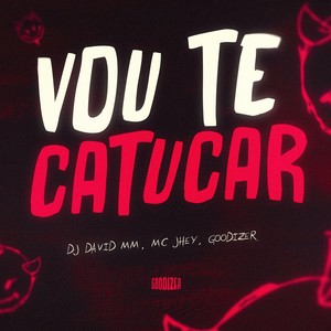 Vou Te Catucar (Explicit)