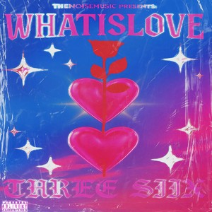WHATISLOVE (Explicit)