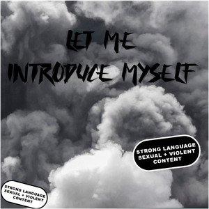 Let Me Introduce Myself (Explicit)