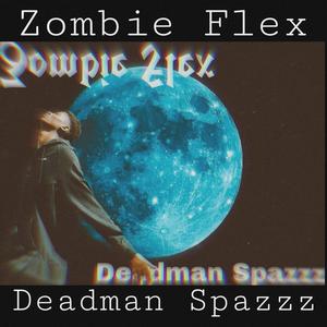 Deadman Spazzz (Explicit)