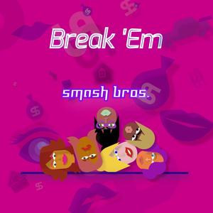 Break 'Em (Explicit)