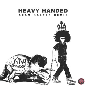 Heavy Handed (Adam Kasper Remix)