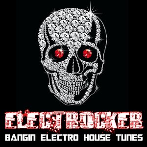 Electrocker, Bangin Electro House Tunes