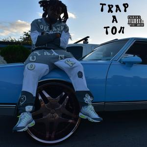 Trap A Ton (Explicit)