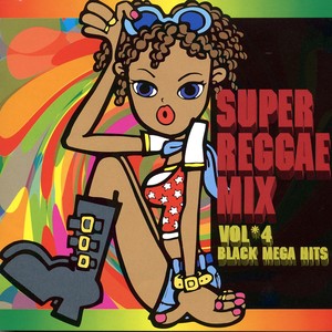 SUPER REGGAE MIX VOL.4 BLACK MEGA HITS