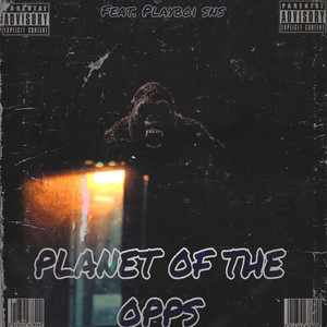 Planet Of The Opps (Explicit)