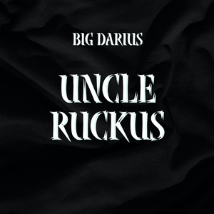 Uncle Ruckus (Explicit)