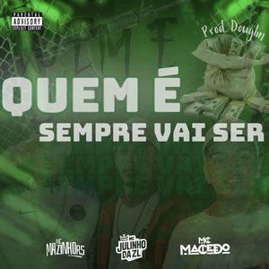 QUEM É SEMPRE VAI SER (Explicit)