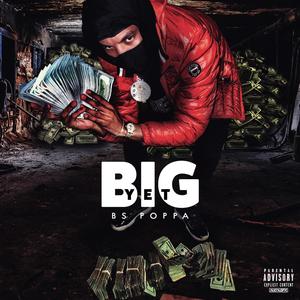 Big Yet (Explicit)