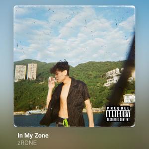 IN MY ZONE (feat. J.hester) [Explicit]