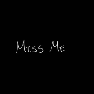 Miss Me (Explicit)