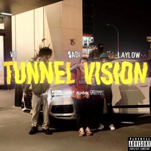 Tunnel Vision (feat. $adi & Jaylaylo) [Explicit]