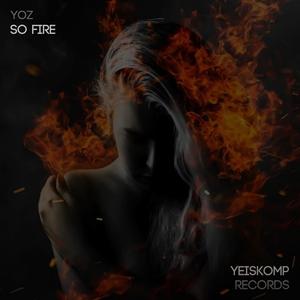 So Fire (Original Mix)