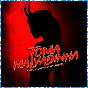 Toma Malvadinha