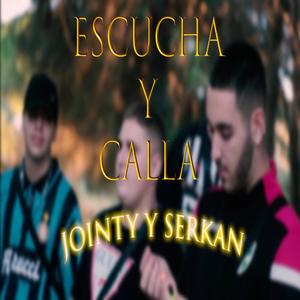 ESCUCHA Y CALLA (feat. JOINTY) [Explicit]