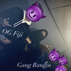 Og FiJi - Gang Bangin' (Explicit)