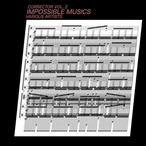 Corrector, Vol. 2: Impossible Musics