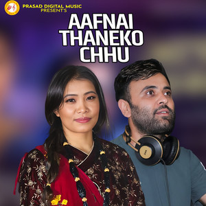 Aafnai Thaneko Chhu