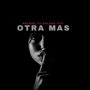 OTRA MAS (feat. KALASH_PTY) (Explicit)
