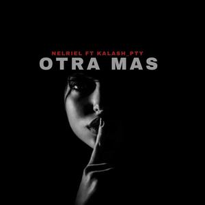 OTRA MAS (feat. KALASH_PTY) [Explicit]