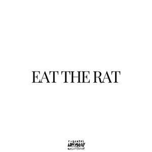 Eat The Rat (Explicit)