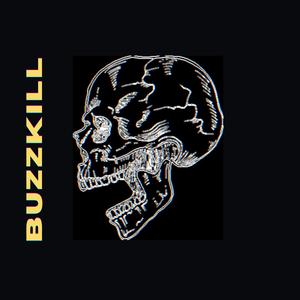 Buzzkill (Explicit)