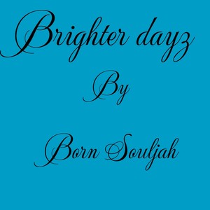 Brighter Dayz (Explicit)