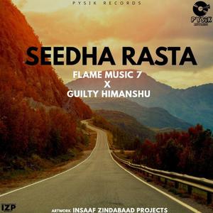 Seedha Rasta(feat. Pysik Flash & Flame Music 7)