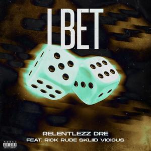 I Bet (feat. Rick Rude SKLIID Vicious & Prod by. Mulagohard) (Explicit)