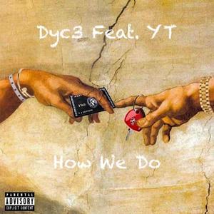How We Do(feat. YT) (Explicit)