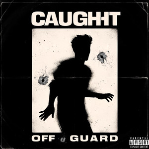 caught off guard (Explicit)