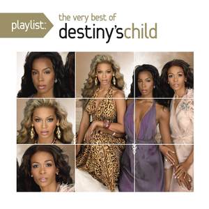 Playlist: The Very Best Of Destiny's Child