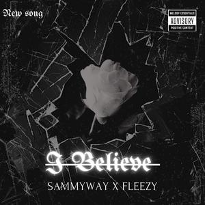 I Believe (feat. FLEEZY)