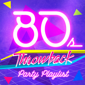 80s Throwback Party Playlist