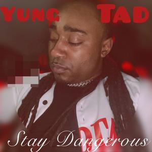 Stay Dangerous (Explicit)