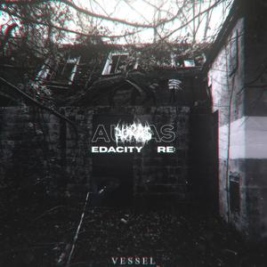 Vessel(feat. Edacity) (Explicit)