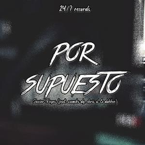 Por Supuesto(feat. Womiks DG, Dokker & Chris SL) (Explicit)