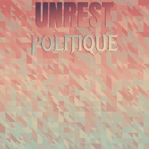 Unrest Politique