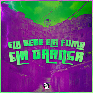 Ela Bebe Ela Fuma Ela Transa (Explicit)