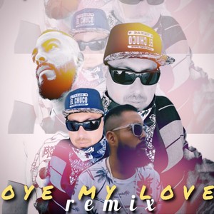 Oye My Love (Remix)