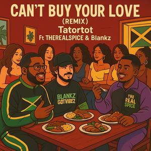 Cant Buy Your Love (feat. THEREALSPICE & Blankz) (Remix|Explicit)