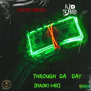 Through Da Day (feat. Kid Pro) (Radio Edit)