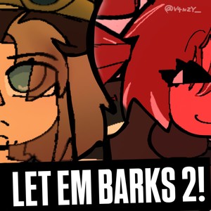 LET EM BARKS 2! (Explicit)